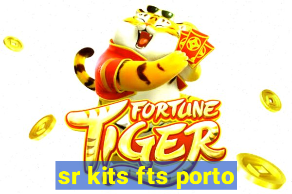 sr kits fts porto